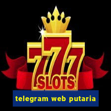 telegram web putaria